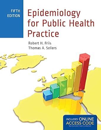 Full Download Epidemiology For Public Health Practice Includes Access To 5 Bonus Echapters By Robert H Friis