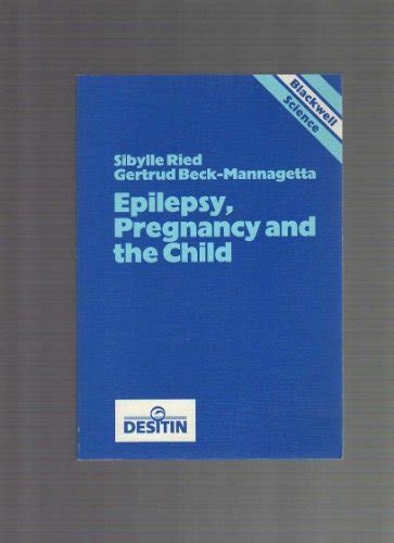 Read Epilepsy Pregnancy And The Child By Sibylle Ried