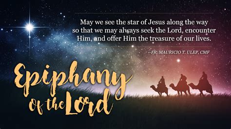 Epiphany of the lord church. The Epiphany of the Lord. January 8, 2023. Isaiah 60:1-6. Psalm 72. Ephesians 3:2-3a, 5-6. Matthew 2:1-12. When we let the Magi camp out in our imagination, they appear as meaningful today as they ... 