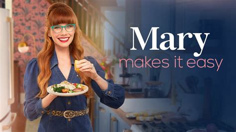 Episodes Mary Makes It Easy Food Network