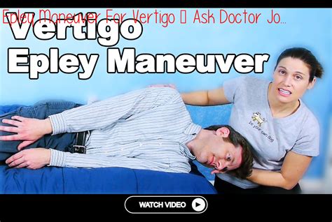 Epley maneuver video. Things To Know About Epley maneuver video. 
