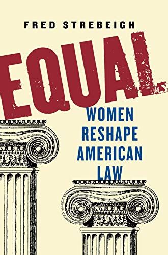 Full Download Equal Women Reshape American Law By Fred Strebeigh