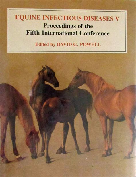 Download Equine Infectious Diseases V Proceedings Of The Fifth International Conference By David G Powell
