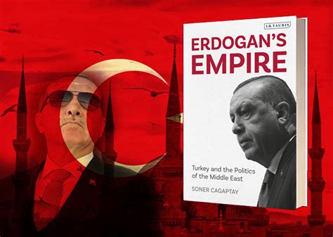 Download Erdogans Empire Turkey And The Politics Of The Middle East By Soner Ãaaptay