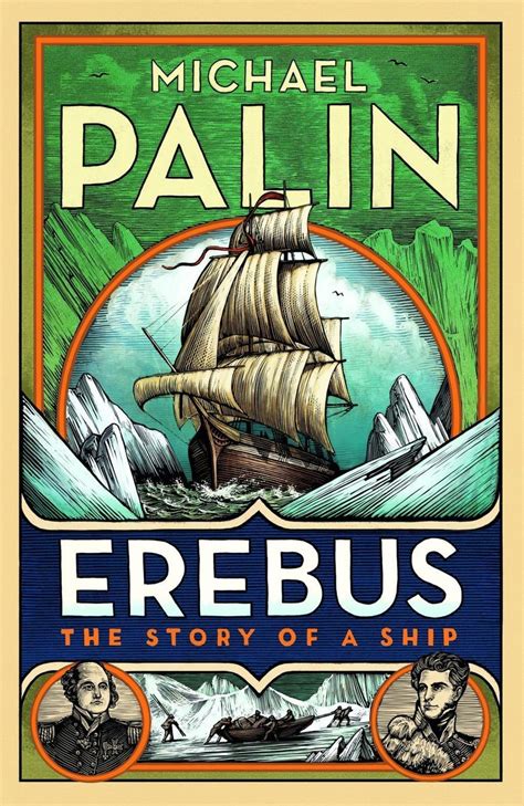 Read Online Erebus The Story Of A Ship By Michael Palin