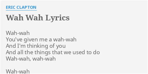 Eric Clapton - Wah Wah Lyrics Lyrics.com