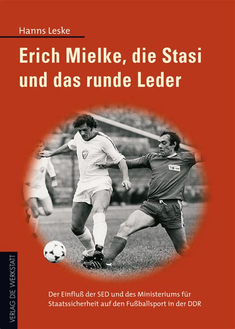 Erich mielke, die stasi und das runde leder. - For the style of it the artistic handbook for the.