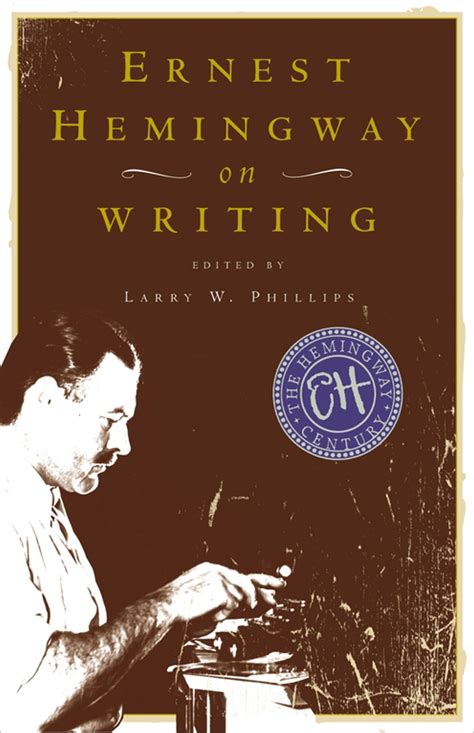 Read Online Ernest Hemingway On Writing By Larry W Phillips