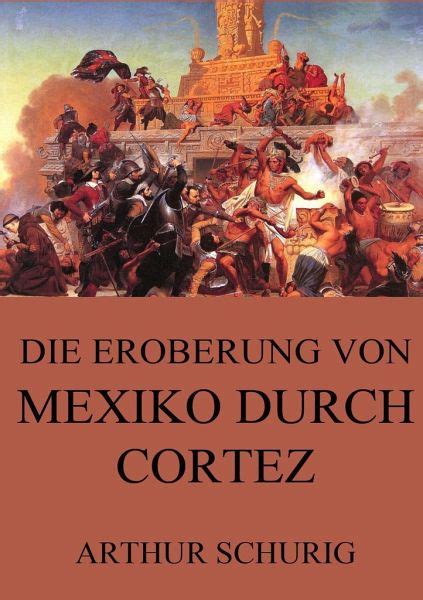 Eroberung von mexiko durch ferdinand cortes. - Studyguide for principles of animal communication by bradbury jack w.