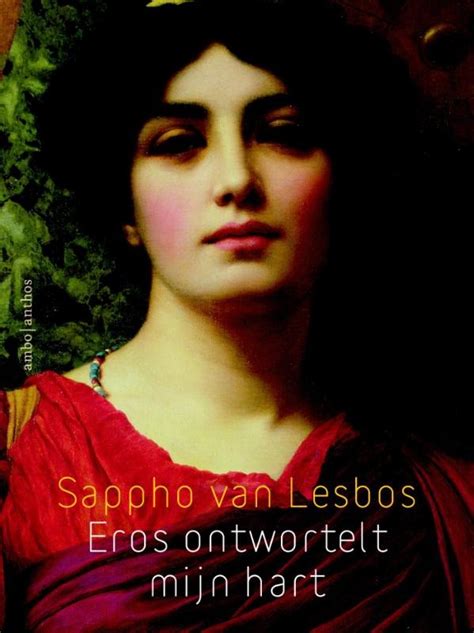 Read Eros Ontwortelt Mijn Hart  Gedichten En Fragmenten By Sappho