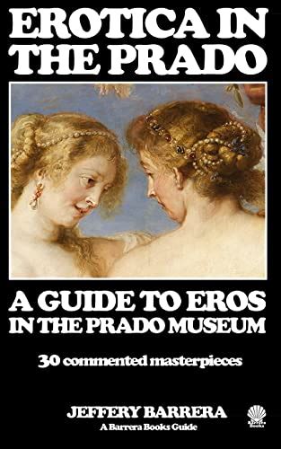 Erotica in the prado a guide to eros in the prado museum. - Texas jurisprudence exam study guide massage.