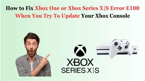 Error E100 occurs when you try to update your Xbox One console