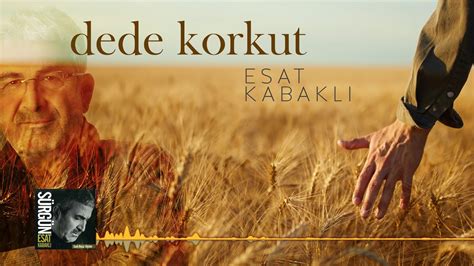 Esat Kabaklı Dede Korkut Türkü Dinle, Türküler, Türkü indir, . 