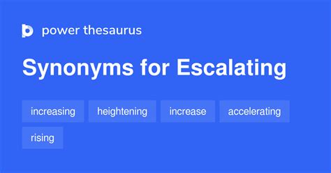 Escalating thesaurus. Things To Know About Escalating thesaurus. 