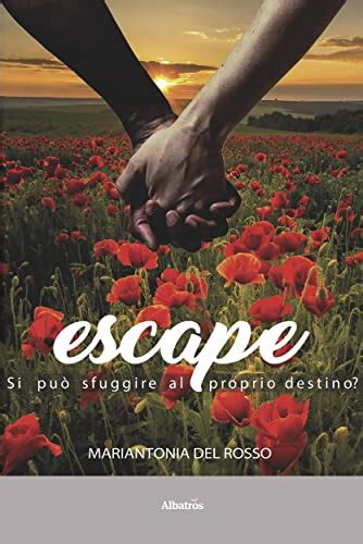 Escape by Mariantonia del Rosso is available in these libraries ...