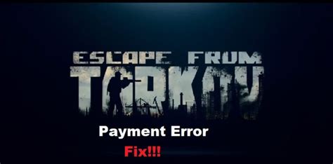 Escape from tarkov payment issues.  More specifically, users have ment...