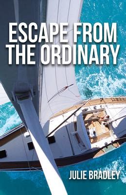 Download Escape From The Ordinary By Julie Bradley