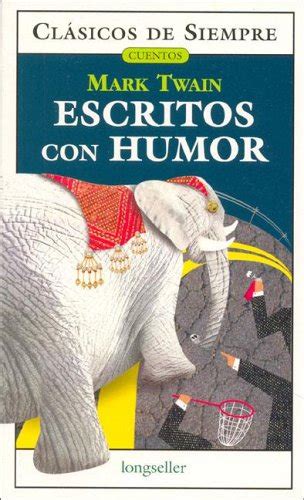 Escritos con humor/ writings with humor (clasicos de siempre / cuentos / always classics / stories). - Machines and mechanisms fourth edition solution manual.