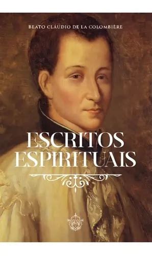 Escritos espirituales del beato claudio de la colombière, s. - Math makes sense 4 textbook online.