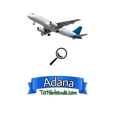 Eskişehir Adana En Ucuz Uçak Bileti.
