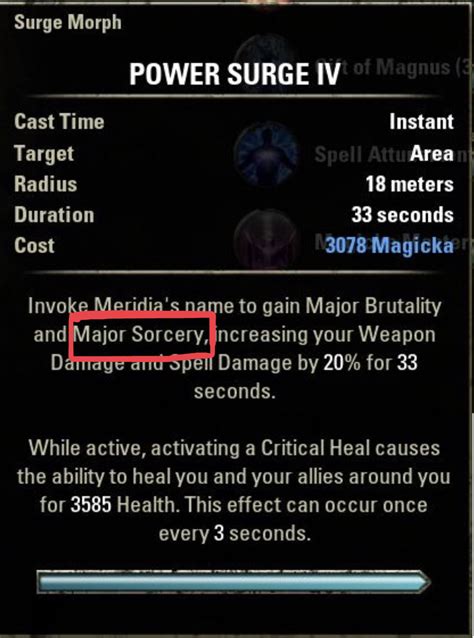 Eso major sorcery. Grants Major Sorcery (20% more Spell Damage for 47.6 seconds). Restores 7582 Magicka immediately. Also grants Major Intellect (20% more Magicka Recovery for 47.6 seconds). ... Currently, there are five classes of characters in ESO. Choosing from Templar, Sorcerer, Nightblade, Dragonknight and Warden can mean huge differences in … 
