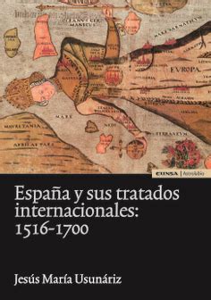 España y sus tratados internacionales, 1516 1700. - Régimen internacional de los títulos de crédito.