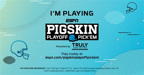 ELIGIBILITY: The ESPN Pigskin Playoff Pick'em (the "Promotion") is open only to legal residents of the 50 United States and the District of Columbia (excluding Puerto Rico and other United States territories and foreign territories), and Canada (excluding Quebec) ("North America"), The United Kingdom ("U.K."), and Australia ("AUZ"), who are at .... 