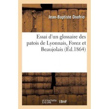 Essai d'un glossaire des patois de lyonnais, forez et beaujolais. - 1998 2011 haynes suzuki burgman 250 400 service reparaturanleitung 4909.