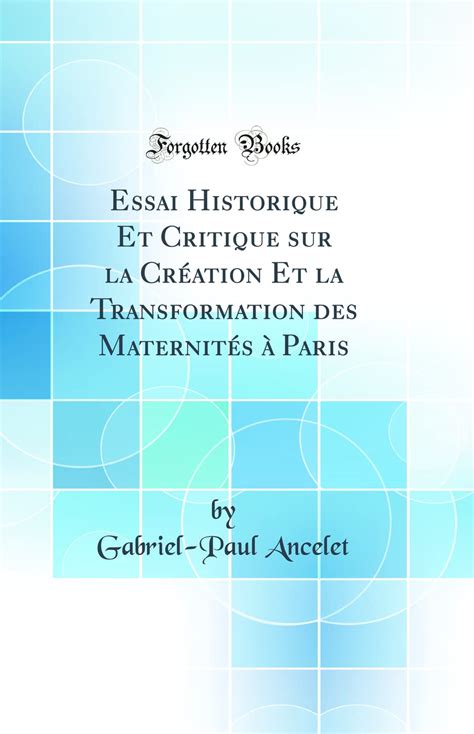 Essai historique et critique sur la création et la transformation des maternités à paris. - Charles brockden brown's leben und werke..