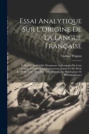Essay analytique sur l'origine de la langue française. - De dolerenden van 1886 en hun nageslacht.