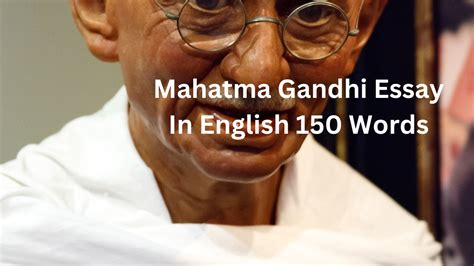 Essay on Mahatma Gandhi for Students in 1500+ Words