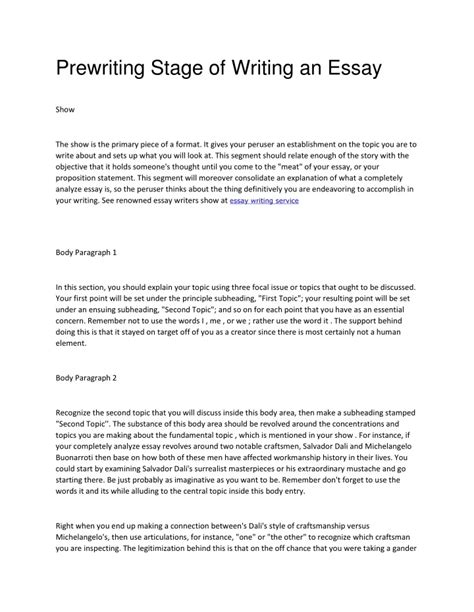 Working with Prewriting. The point of prewriting is to record an array of thoughts so that you have a pool to draw from for your essay. You may have recorded a mish-mash of information and ideas. I know that I think of my prewriting as a splatter. My prewriting tends to be the stuff that’s in my head that I just have to spill out on paper .... 