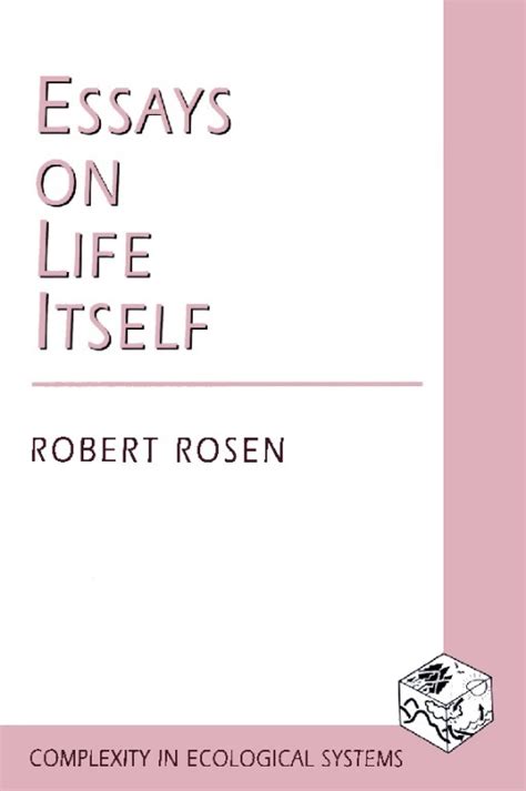 Full Download Essays On Life Itself By Robert Rosen