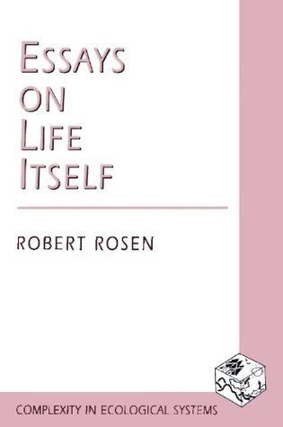 Download Essays On Life Itself By Robert Rosen
