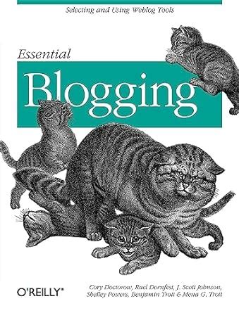 Essential Blogging: Selecting and Using Weblog Tools