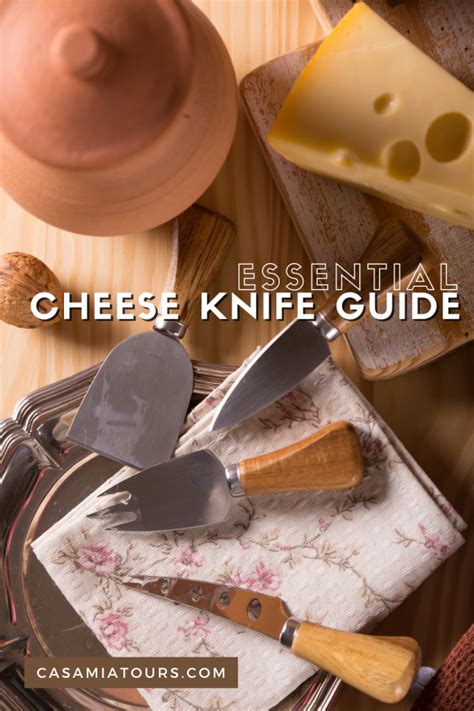 Essential Cheese Knife Guide - Casa Mia Tours