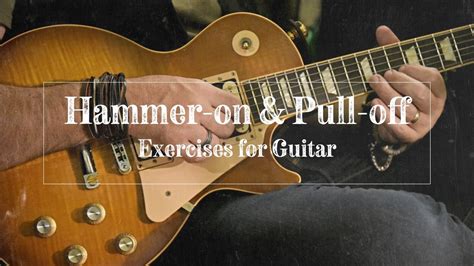 Essential Hammer-On and Pull-Off Exercises for Guitar