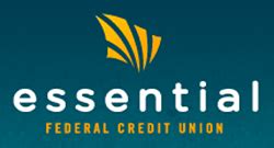 Essential federal credit. Essential FCU is a community chartered Credit Union. Our field of membership includes the nine parishes of the Greater Baton Rouge Community! Now, anyone who lives, works, worships or attends school in the following parishes may join Essential Federal Credit Union: East Baton Rouge, West Baton Rouge, East Feliciana, West Feliciana, Ascension ... 