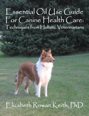 Essential oil use guide for canine health care techniques from holistic veterinarians. - The oxford handbook of film and media studies.