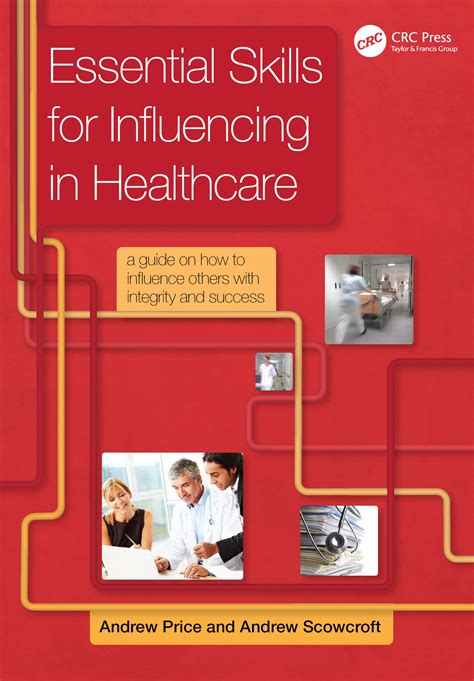 Essential skills for influencing in healthcare a guide on how to influence others with integrity and success. - Saving your sex life a guide for men with prostate.