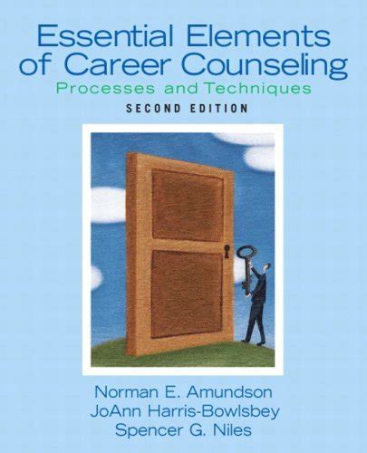 Full Download Essential Elements Of Career Counseling Processes And Techniques By Norman E Amundson