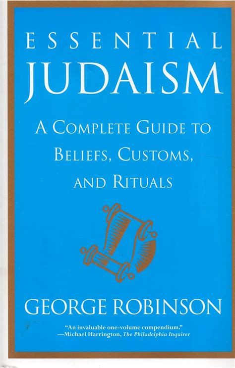 Full Download Essential Judaism A Complete Guide To Beliefs Customs And Rituals By George Robinson