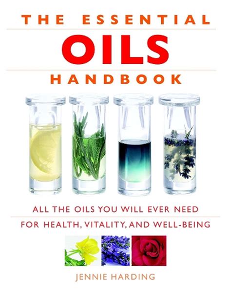 Download Essential Oils Handbook All The Oils You Will Ever Need For Health Vitality And Wellbeing By Jennie Harding
