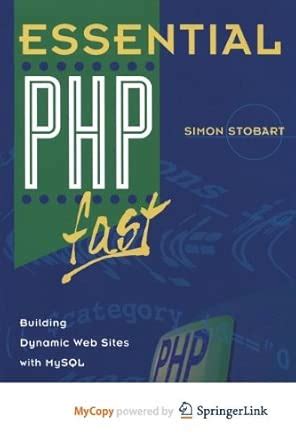Read Essential Php Fast Building Dynamic Web Sites With Mysql By Simon Stobart