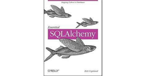 Read Essential Sqlalchemy By Rick Copeland