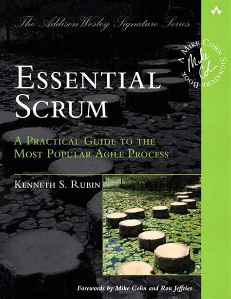 Download Essential Scrum A Practical Guide To The Most Popular Agile Process By Kenneth S Rubin