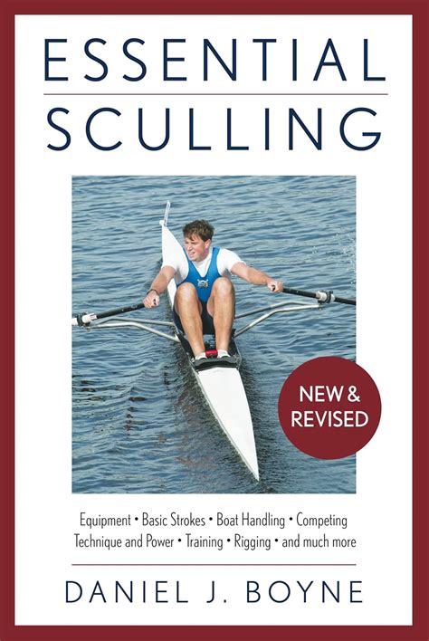 Full Download Essential Sculling An Introduction To Basic Strokes Equipment Boat Handling Technique And Power By Daniel J Boyne