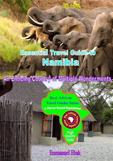 Read Essential Travel Guide To Namibia An Enticing Country Of Multiple Wonderments By Emmanuel Ebah
