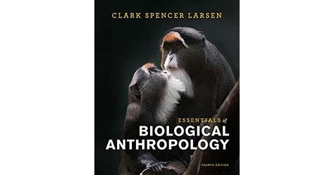 Read Essentials Of Biological Anthropology By Clark Spencer Larsen