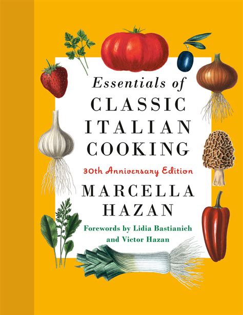 Download Essentials Of Classic Italian Cooking By Marcella Hazan